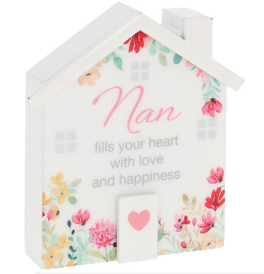 Nan Fills Your Heart With Love & Happiness House Plaque